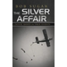 The Silver Affair: A Novel Based on True Events