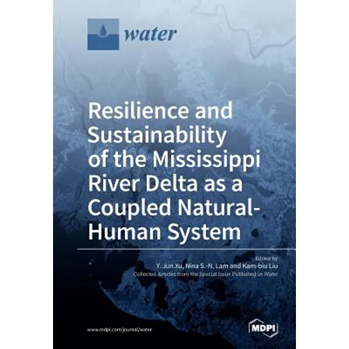 Resilience and Sustainability of the Mississippi River Delta as a Coupled Natural-Human System