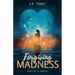 Forgiving Madness: A Collection of Poetry and Prose