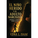 El Niño Herido y El Adulto Narcisista