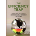 The Efficiency Trap: Finding a Better Way to Achieve a Sustainable Energy Future