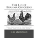 The Light Brahma Chickens (The Light Brahma Fowls): From the Shell to the Poultry Show and Exhibition Room