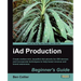 Iad Production Beginner's Guide