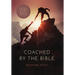 Coached By The Bible: The Tools & Habits of Highly Effective