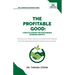 The Profitable Good: A Bold Playbook for Sustainable Business Growth