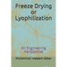 Freeze Drying or Lyophilization: An Engineering Perspective