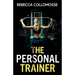 The Personal Trainer: A totally addictive psychological thriller with a shocking final twist