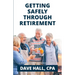 Getting Safely Through Retirement: A New Paradigm in Retirement Planning