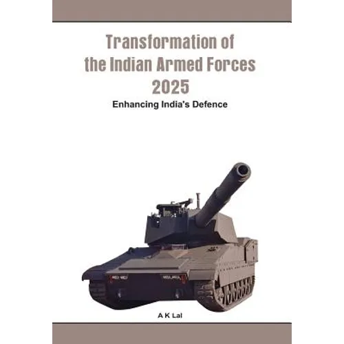 Transformation of the Indian Armed Forces 2025: Enhancing India's Defence