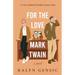 For the Love of Mark Twain: A Cozy Academia Friends-to-Lovers Story