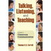 Talking, Listening, and Teaching: A Guide to Classroom Communication