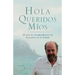 Hola Queridos Mios