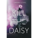 Kill the Daisy