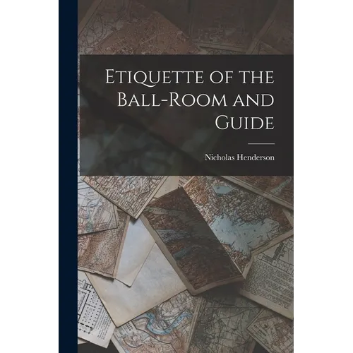 Etiquette of the Ball-Room and Guide