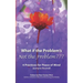 What If the Problem's Not the Problem: 4 Practices for Peace of Mind