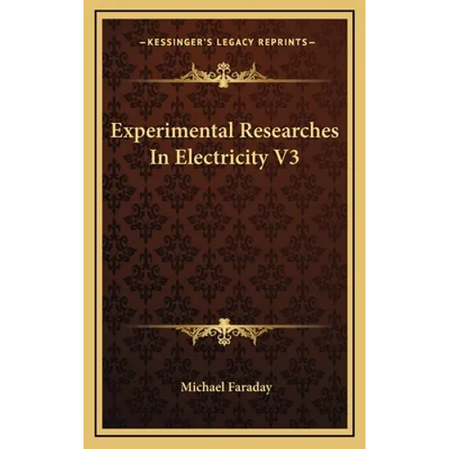 Experimental Researches In Electricity V3
