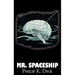 Mr. Spaceship by Philip K. Dick, Science Fiction, Fantasy, Adventure