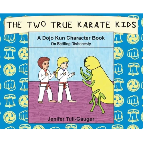 The Two True Karate Kids: A Dojo Kun Character Book on Battling Dishonesty