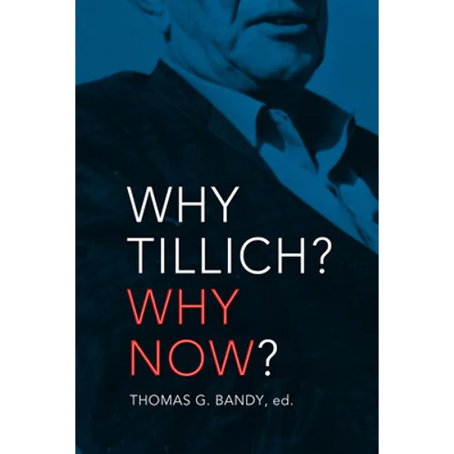 Why Tillich Why Now