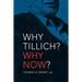 Why Tillich Why Now