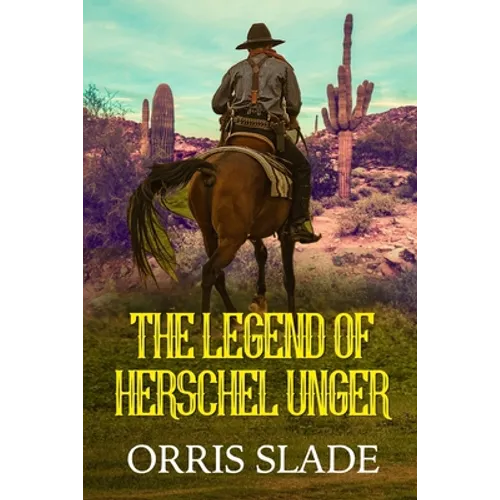 The Legend of Herschel Unger