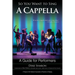 So You Want to Sing A Cappella: A Guide for Performers