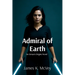 Admiral of Earth: An Ennaris Origins Novel