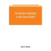 An Apache campaign in the Sierra Madre: an account of the expedition in pursuit of the hostile Chiricahua Apaches in the spring of 1883