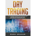 Day Trading: 10 Best Beginners Strategies to Start Trading Like A Pro and Control Your Emotions in Stock, Penny Stock, Real Estate,