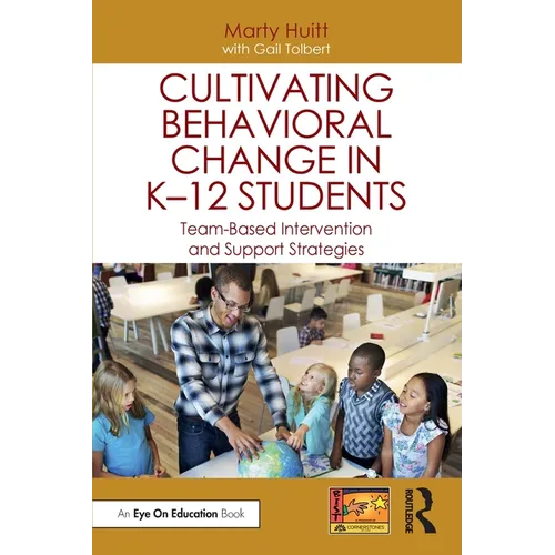 Cultivating Behavioral Change in K-12 Students: Team-Based Intervention and Support Strategies