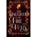 The Daughter of Fire & Fury: Born to Burn