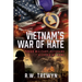 Vietnam's War of Hate: Proud Military Veterans Vilified at Home