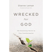 Wrecked for God