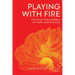 Playing with Fire: Christian Poets Reflect on Faith and Practice