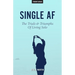 Single AF: The Trials And Triumphs Of Living Solo