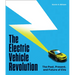 The Electric Vehicle Revolution: The Past, Present, and Future of Evs
