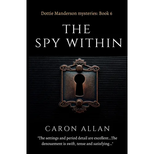 The Spy Within: Dottie Manderson mysteries book 6