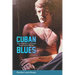 Cuban Blues: How Captivity in a Foreign Prison Saved My Life