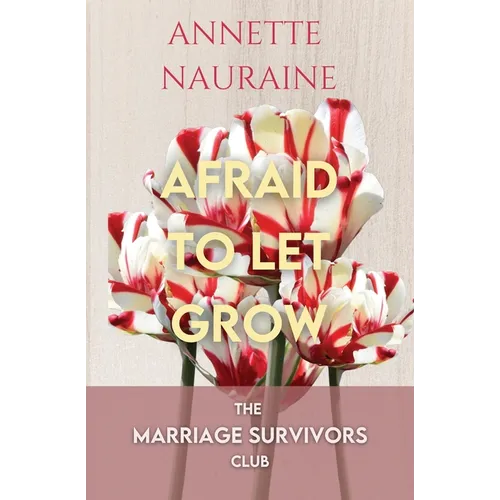 Afraid to Let Grow