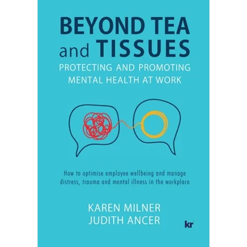 Beyond Tea and Tissues: Protecting and Promoting Mental Health at Work