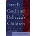 Israel's God and Rebecca's Children: Christology and Community in Early Judaism and Christianity