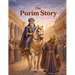 The Purim Story: Heroes, Villains, and an Upside-Down Miracle