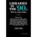 Libraries in the '90s