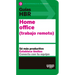 Guías Hbr: Home Office. Trabajo Remoto (HBR Guide to Remote Work Spanish Edition)