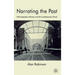 Narrating the Past: Historiography, Memory and the Contemporary Novel