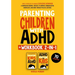 Parenting Children with ADHD + Workbook 2-in-1