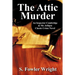 The Attic Murder: An Inspector Combridge & Mr. Jellipot Classic Crime Novel