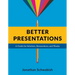 Better Presentations: A Guide for Scholars, Researchers, and Wonks