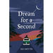 Dream for a Second