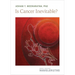 Is Cancer Inevitable?